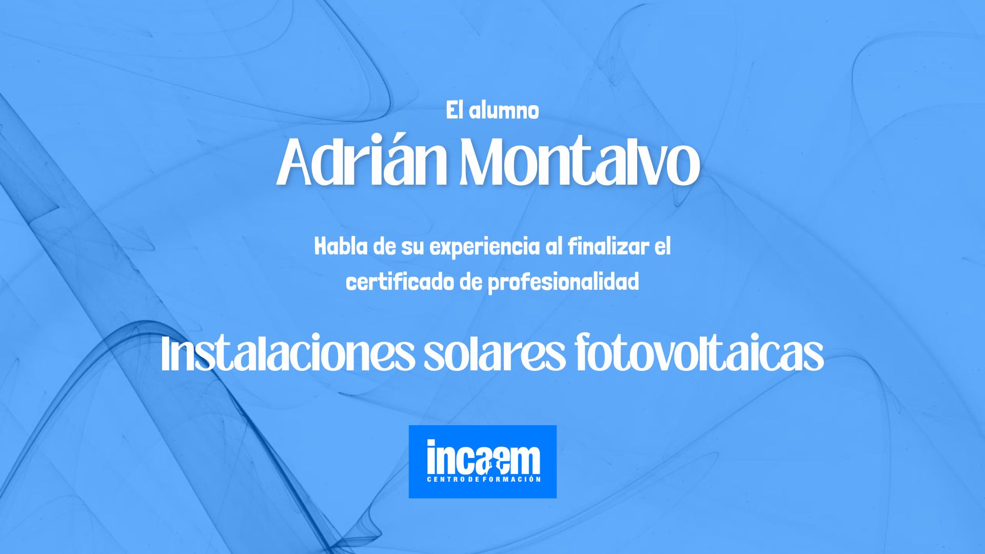 La experiencia de Adrián Montalvo